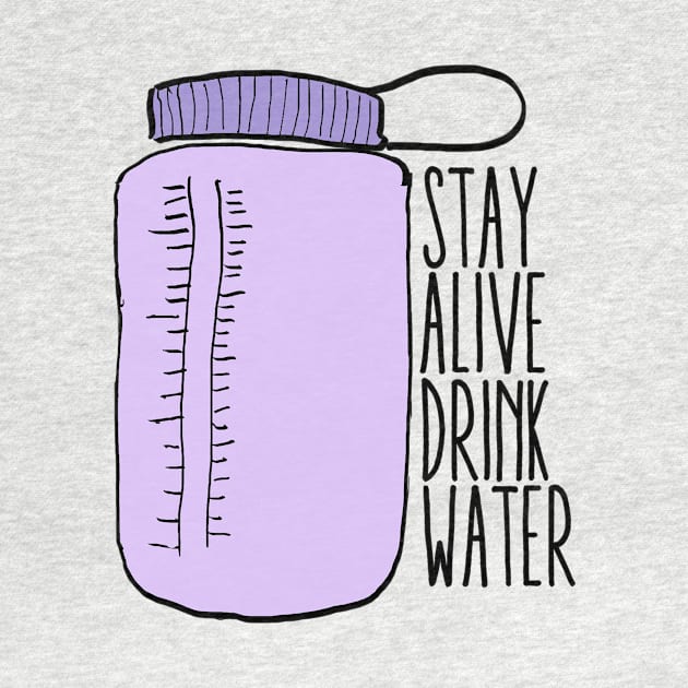 Stay Alive Drink Water 2 by lolosenese